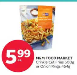 Rexall M & M FOOD MARKET Crinkle Cut Fries 600g or Onion Rings 454g offer