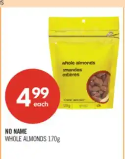 Shoppers Drug Mart NO NAME WHOLE ALMONDS offer