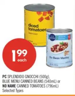 Shoppers Drug Mart PC SPLENDIDO GNOCCHI (500g), BLUE MENU CANNED BEANS (540mL) or NO NAME CANNED TOMATOES (796mL) offer