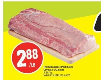 FreshCo Fresh Boneless Pork Loins offer