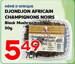 Marche Salaberry MÉMÉ D'AFRIQUE DJONDJON AFRICAIN CHAMPIGNONS NOIRS offer