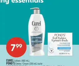 Pharmaprix CUREL Lotions (480 mL), POND'S Cream (200 mL) or HYDRATATION FRAICHE Gel Moisturizer (96,4 g) offer