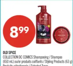 Pharmaprix OLD SPICE COLLECTION DC COMICS Shampoo (650 mL) or Styling Products (63 g) offer