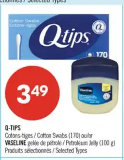 Pharmaprix Q-TIPS Cotton Swabs (170) or VASELINE Petroleum Jelly (100 g) offer