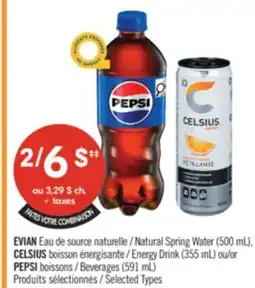 Pharmaprix EVIAN Natural Spring Water (500 mL), CELSIUS Energy Drink (355 mL) or PEPSI Beverages (591 mL) offer