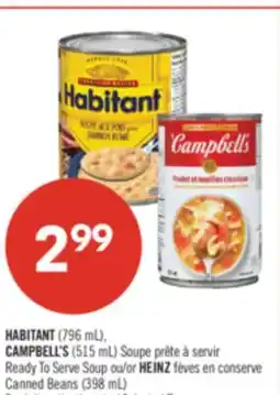 Pharmaprix HABITANT (796 mL), CAMPBELL'S (515 mL) Ready To Serve Soup or HEINZ Canned Beans (398 mL) offer