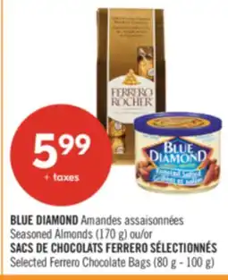 Pharmaprix BLUE DIAMOND Seasoned Almonds (170 g) or Selected Ferrero Chocolate Bags (80 g - 100 g) offer