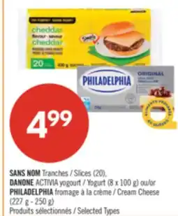Pharmaprix NO NAME Slices (20), DANONE ACTIVIA Yogurt (8 x 100 g) or PHILADELPHIA Cream Cheese (227 g - 250 g) offer