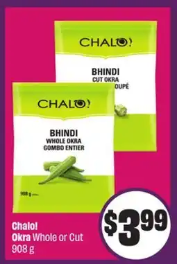 FreshCo Chalo! Okra Whole or Cut 908 g - Ramadan offer