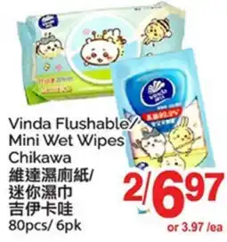 T&T Supermarket VINDA FLUSHABLE/MINI WET WIPES CHIKAWA, 80PCS offer