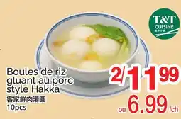 T&T Supermarket BOULES DE RIZ GLUANT AU PORC STYLE HAKKA, 10PCS offer