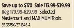 Canadian Tire Selected Mastercraft and MAXIMUM Tools offer