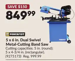 Princess Auto POWERFIST 5 x 6 in. Dual Swivel Metal-Cutting Band Saw offer