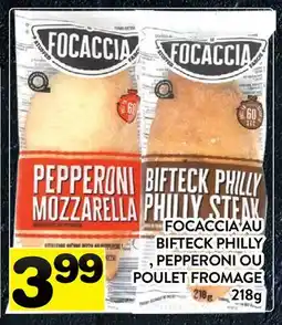 Supermarché PA FOCACCIA AU BIFTECK PHILLY PEPPERONI OU POULET FROMAGE offer