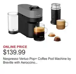 Costco Nespresso Vertuo Pop+ Coffee Pod Machine by Breville with Aeroccino with $25 Nespresso Coffee Credit offer