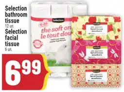 Marché Adonis SELECTION BATHROOM TISSUE 12 UN., SELECTION FACIAL TISSUE 6 UN offer