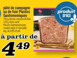 Marché Richelieu pâté de campagne ou de foie Plaisirs Gastronomiques offer