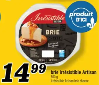 Marché Richelieu BRIE IRRÉSISTIBLE ARTISAN | IRRÉSISTIBLE ARTISAN BRIE CHEESE offer