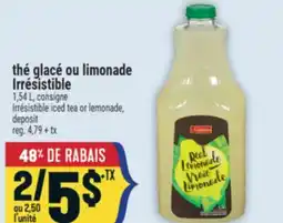 Marché Adonis THÉ GLACÉ OU LIMONADE IRRÉSISTIBLE | IRRÉSISTIBLE ICED TEA OR LEMONADE offer