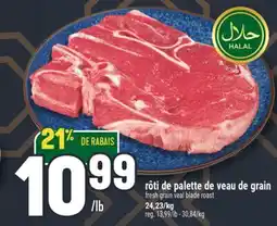 Marché Adonis RÔTI DE PALETTE DE VEAU DE GRAIN | FRESH GRAIN VEAL BLADE ROAST offer