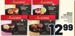 Metro GÂTEAUX MINI MOUSSE IRRESISTIBLE | IRRESISTIBLE MINI MOUSSE CAKES offer