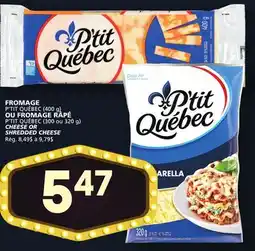 Marches Tradition P'TIT QUÉBEC CHEESE OR SHREDDED CHEESE offer