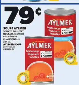 Provigo SOUPE AYLMER TOMATE, POULET ET NOUILLES, LÉGUMES OU CRÈME DE CHAMPIGNONS offer
