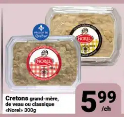 Pasquier Cretons grand-mère, de veau ou classique Norel offer