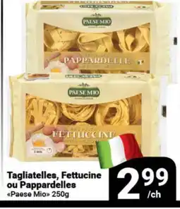 Pasquier Tagliatelles, Fettucine ou Pappardelles Paese Mio offer