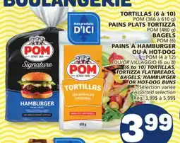 Marché Bonichoix POM TORTILLAS, TORTIZZA FLATBREADS, BAGELS, HAMBURGER OR HOT-DOG BUNS offer
