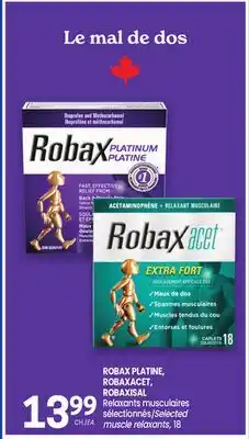 Uniprix ROBAX PLATINE, ROBAXACET, ROBAXISAL Relaxants musculaires sélectionnés/Selected muscle relaxants offer