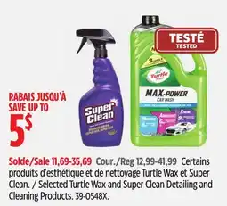 Canadian Tire Selected Turtle Wax and Super Clean Detailing and Cleaning Products offer