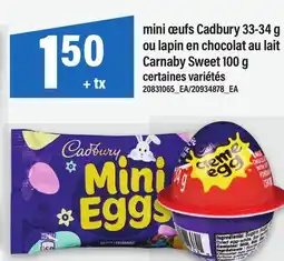 Maxi MINI ŒUFS CADBURY 33-34 G OU LAPIN EN CHOCOLAT AU LAIT CARNABY SWEET 100 G offer