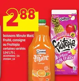 Maxi BOISSONS MINUTE MAID, FRUITÉ, CONSIGNE OU FRUITOPIA, 1,54/1 offer