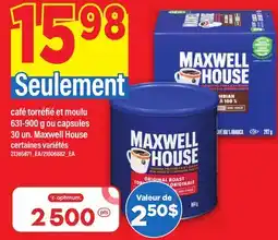 Maxi CAFÉ TORRÉFIÉ ET MOULU, 631-900 g ou CAPSULES, 30 un.MAXWELL HOUSE offer