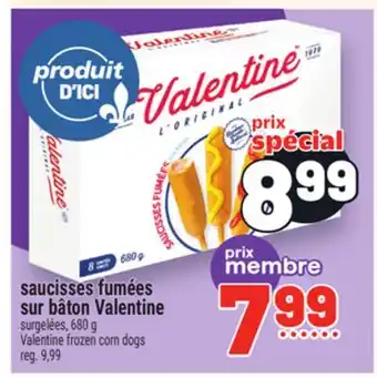 Metro SAUCISSES FUMÉES SUR BÂTON VALENTINE | VALENTINE FROZEN CORN DOGS offer