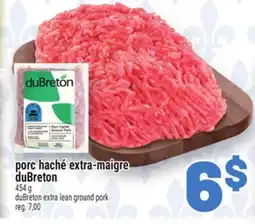 Metro PORC HACHÉ EXTRA-MAIGRE DUBRETON | DUBRETON EXTRA LEAN GROUND PORK offer