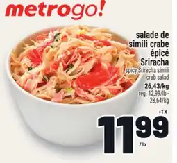 Metro SALADE DE SIMILI CRABE ÉPICÉ SRIRACHA | SPICY SRIRACHA SIMILI CRAB SALAD offer
