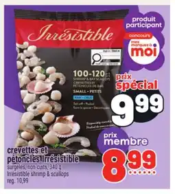 Metro CREVETTES ET PÉTONCLES IRRÉSISTIBLE | IRRÉSISTIBLE SHRIMP & SCALLOPS offer