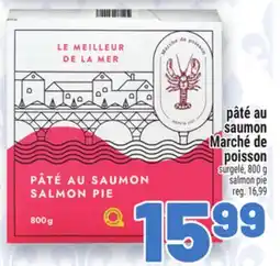 Metro PÂTÉ AU SAUMON MARCHÉ DE POISSON | SALMON PIE offer