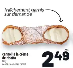 Metro CANNOLI À LA CRÈME DE RICOTTA | RICOTTA CREAM-FILLED CANNOLI offer