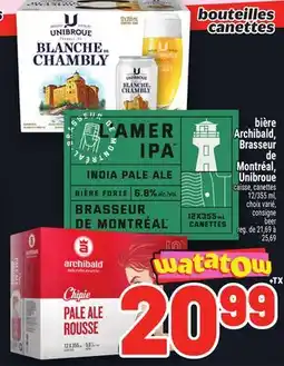 Metro BIÈRE ARCHIBALD, BRASSEUR DE MONTRÉAL, UNIBROUE | ARCHIBALD, BRASSEUR DE MONTRÉAL, UNIBROUE BEER offer
