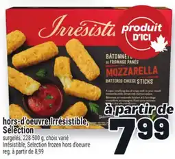 Metro HORS-D'OEUVRE IRRÉSISTIBLE, SELECTION | IRRÉSISTIBLE, SELECTION FROZEN HORS D'OEUVRE offer