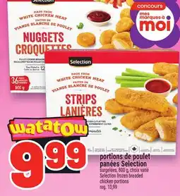 Metro PORTIONS DE POULET PANÉES SELECTION | SELECTION FROZEN BREADED CHICKEN PORTIONS offer