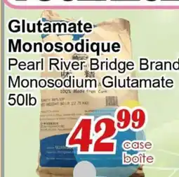 Marche C&T Glutamate Monosodique Pearl River Bridge Brand offer