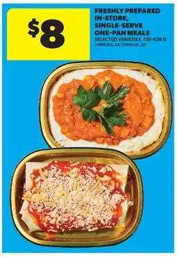 Real Canadian Superstore FRESHLY PREPARED IN-STORE, SINGLE-SERVE ONE-PAN MEALS offer