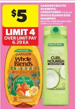 Real Canadian Superstore GARNIER FRUCTIS SHAMPOO, CONDITIONER 370 ML OR WHOLE BLENDS KIDS SHAMPOO offer