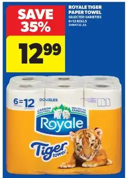Real Canadian Superstore ROYALE TIGER PAPER TOWEL, 6 = 12 ROLLS offer