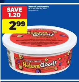 Real Canadian Superstore HELUVA GOOD! DIPS offer
