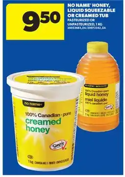 Real Canadian Superstore NO NAME HONEY, LIQUID SQUEEZABLE OR CREAMED TUB offer